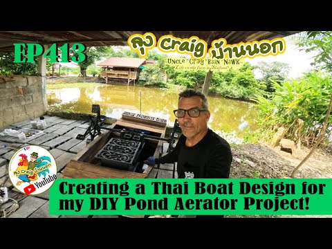 EP413 Creating a Thai Boat Design for my DIY Pond Aerator Project!