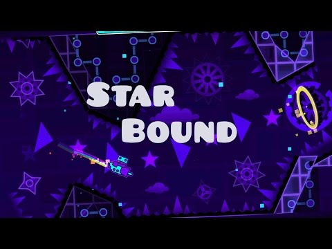 Geometry Dash - "Star Bound" By Toxic & Juffin