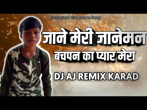 BACHPAN KA PYAR MERA BHUL NAHI JANARE DJ AJ REMIX KARAD