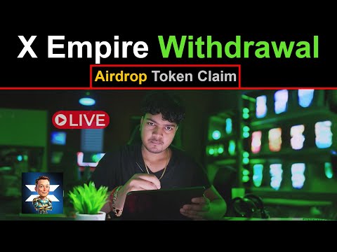 Live 🔴 X Empire Token Claim कैसे करे ✅ |  X Empire Airdrop Withdrawal | X Empire Airdrop Claim Today