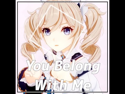 Barbara Edit - You Belong With Me | Genshin Impact