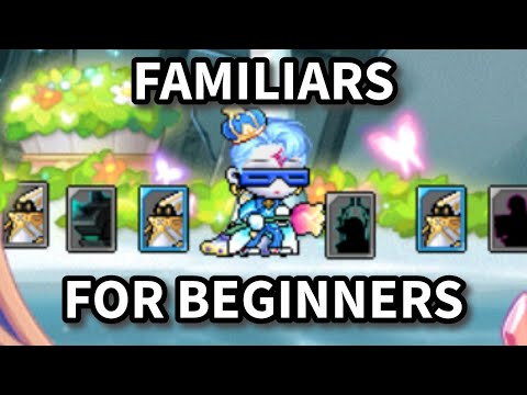 Maplestory Familiars Guide (For New And Returning Players) - New Age