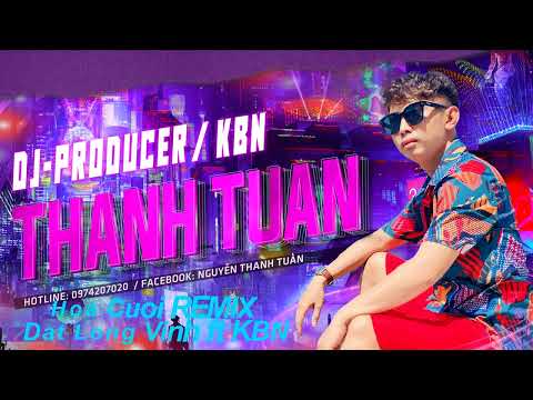 HOA CƯỚI REMIX - ĐẠT LONG VINH ft KBN