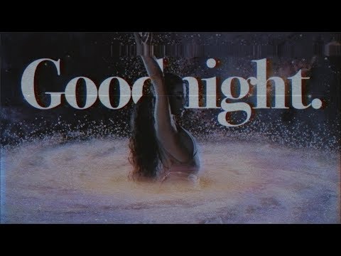 Ariana Grande - Goodnight.