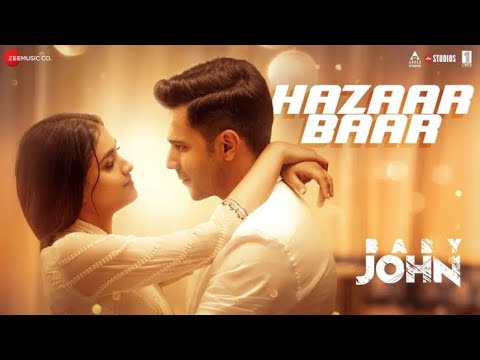 Hazaar Baar | Arijit Singh l New Hindi Song l Bollywood Hindi Song l Romantic Hindi Song l Baby John