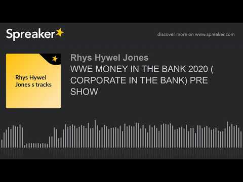 WWE MONEY IN THE BANK 2020 ( CORPORATE IN THE BANK) PRE SHOW