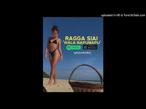 WALA NAPUNAPU - RAGGA SIAI