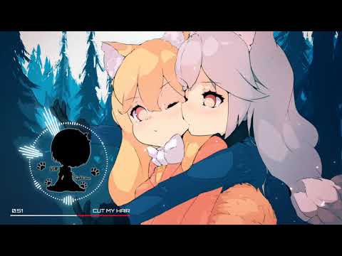 [ Nightcore ] Cut My Hair - Mounika