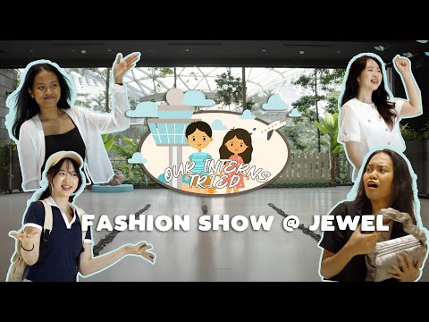 Our Interns Tried | Episode 16: Shopping for a Runway Show at Jewel Changi Airport