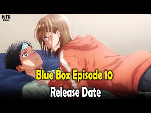 Blue Box Episode 10 Release date and time