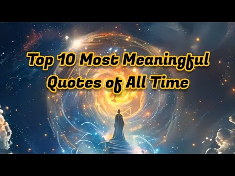 Top 10 Most Meaningful Quotes of All Time #quotes #motivation #secretofsucess