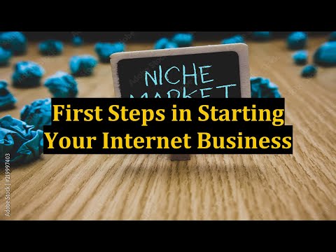 First Steps in Starting Your Internet Business