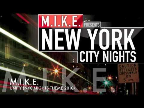 M.I.K.E. - Unity (NYC Nights Theme 2010)