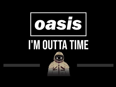 Oasis • I'm Outta Time (CC) (Upgraded Video) 🎤 [Karaoke] [Instrumental Lyrics]