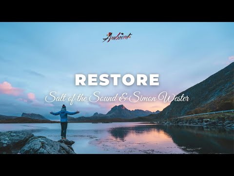 Salt of the Sound & Simon Wester - Restore (Instrumental) [ambient vocal classical]