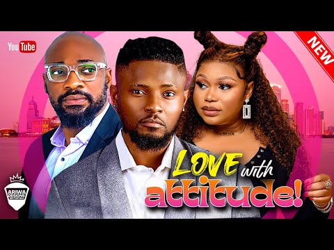 LOVE WITH ATTITUDE - MAURICE SAM, RUTH KADIRI & DEZA THE GREAT | 2023 LATEST NIGERIAN AFRICAN MOVIE