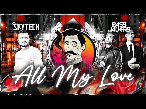 Skytech & Bassjackers - All My Love