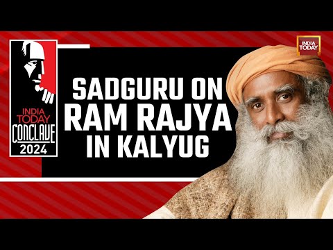 India Today Conclave 2024: Sadhguru Of Isha Foundation On Ram Rajya In Kalyug #IndiaTodayConclave24