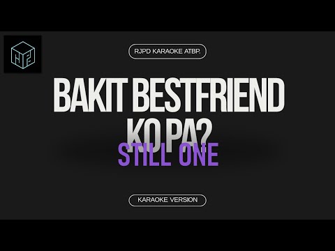 Bakit Bestfriend Ko Pa? - Still One (Karaoke Version by RJPD)