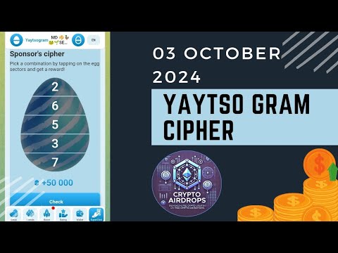 YAYTSO GRAM CIPHER 03 OCT 2024 | Crypto Airdrops Official