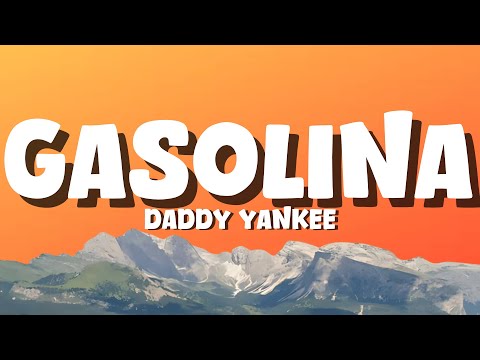 Daddy Yankee - Gasolina (Lyrics)