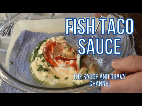 Fast Fish Taco Sauce | How to Make Fish Taco Sauce | Taco Sauce for Fish | Gravy Guy | Taco Tuesday