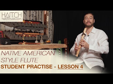 Native American Style Flute Student Practise - Lesson 4 - Haitch Music