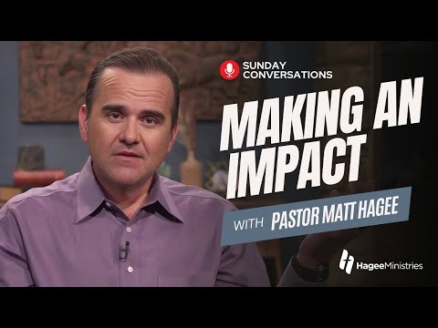 Pastor Matt Hagee - "Making an Impact"