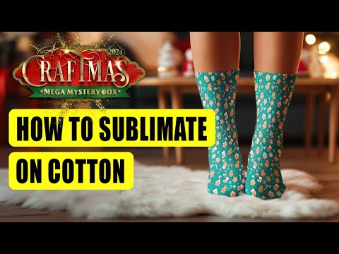 Cotton Sublimation Tutorial | Craftmas MEGA Mystery Box Day 10