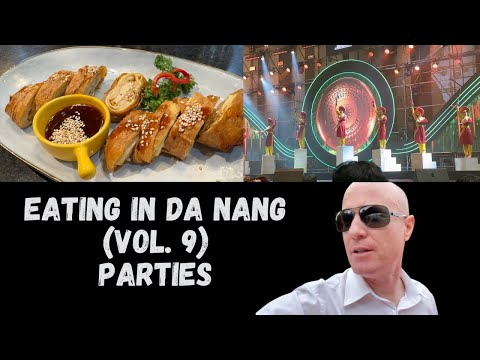 Eating in Da Nang (Volume 9) - Parties!