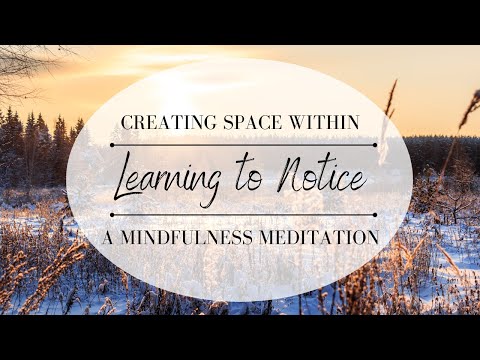 Creating Space Within - Making Room for the Present - A Guided Meditation