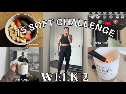 75 SOFT CHALLENGE *WEEK 2* // All of my meals, at home workouts + having a VERY off week