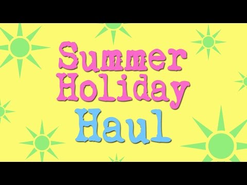 ~Summer Holiday Haul 2015~