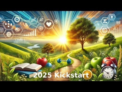 10 Practical Ways to Kickstart 2025 and Make It Your Best Year Yet