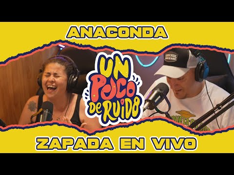 ANACONDA / Zapada EN VIVO en UN POCO DE RUIDO !