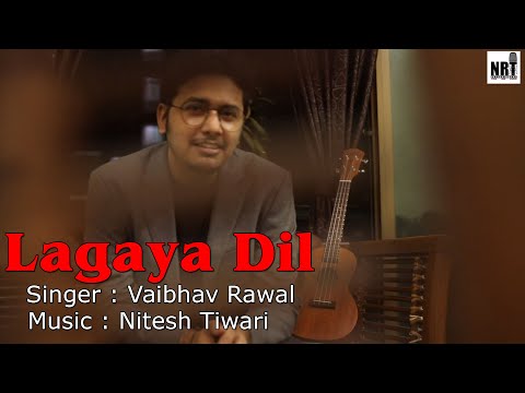 Lagaya Dil ||  Vaibhav Rawal || Nitesh Tiwari & Nilesh Tiwari