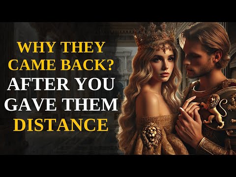 Why They Came Back After You Gave Them Distance | Stoic Wisdom