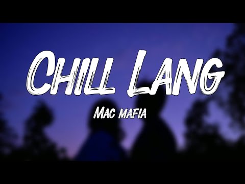 Chill Lang - Mac Mafia (Lyrics)