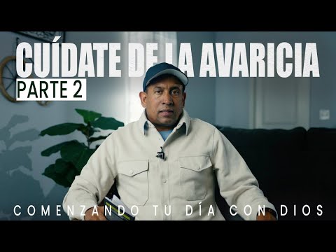 Cuidado Con La Avaricia | Parte 2 | Comenzando Tu Día Con Dios | Pastor Juan Carlos Harrigan