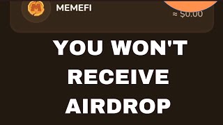 FORGET ABOUT YOUR MEMEFI AIRDROP IF YOU IGNORE THESE THINGS.