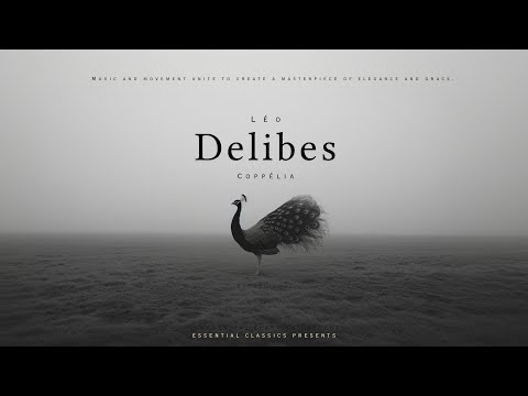 Best of Delibes - Coppelia / Classical Music Gems