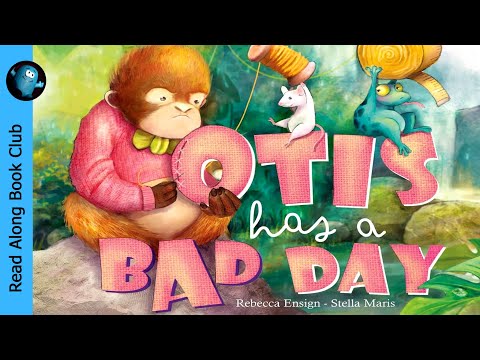 OTIS has a BAD DAY 🐵 A Read Along Book To Make YOU Feel BETTER 😉