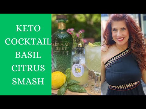 KETO COCKTAIL /SUMMER /MERMAID ZEST GIN /BASIL CITRUS SMASH