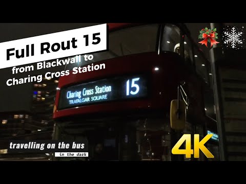 Experience London Bus (Full Rout 15) from Blackwall to Charing Cross Station, In 4K