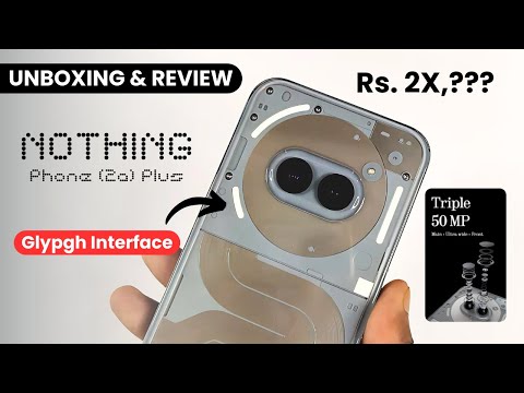 Nothing Phone (2a) Plus Unboxing & First Look - A New Champion🔥🔥🔥