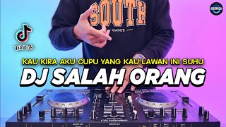 DJ KAMU SALAH ORANG - KAU KIRA AKU CUPU YANG KAU LAWAN INI SUHU REMIX VIRAL TIKTOK TERBARU 2025