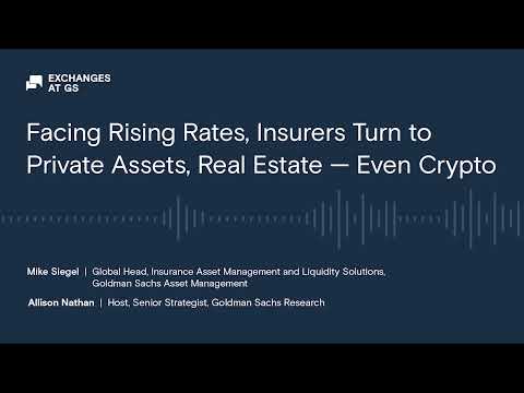 Facing Rising Rates, Insurers Turn to Private Assets, Real Estate — Even Crypto