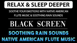 Meditate & Heal Your Soul with Native American Flute Music & Rain Sounds || Relax & Sleep Deeper 🎶