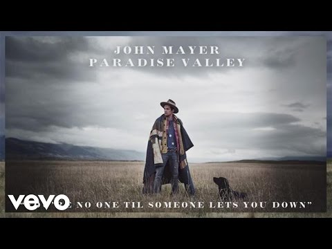 John Mayer - You're No One 'Til Someone Lets You Down (Official Audio)