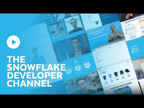 Welcome To The Snowflake Developer Channel: Technical Info For Technical People